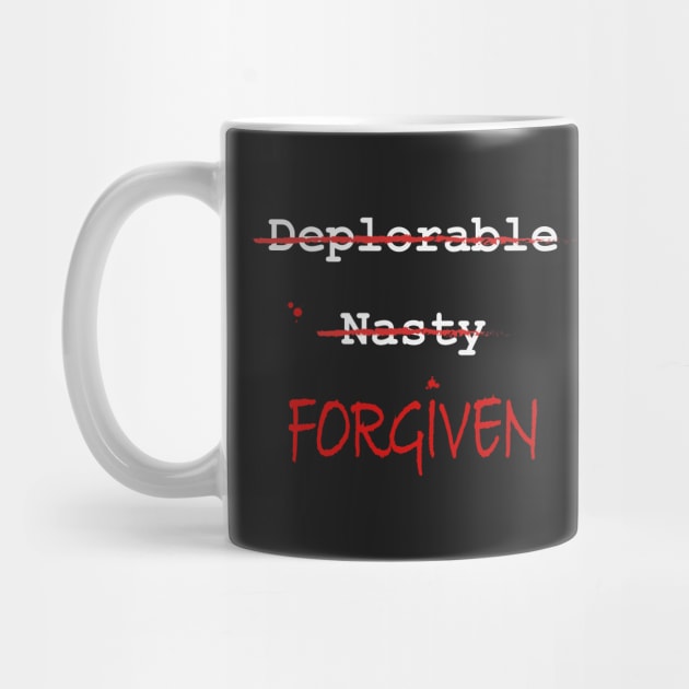 Deplorable, Nasty, FORGIVEN (dark colors) by timlewis